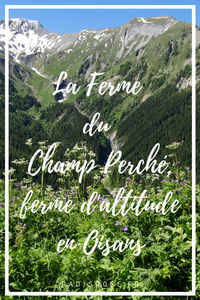 La Ferme du Champ Perché, ferme d'altitude en permaculture à Villard Reymond sur la Route des Savoir-Faire de l’Oisans