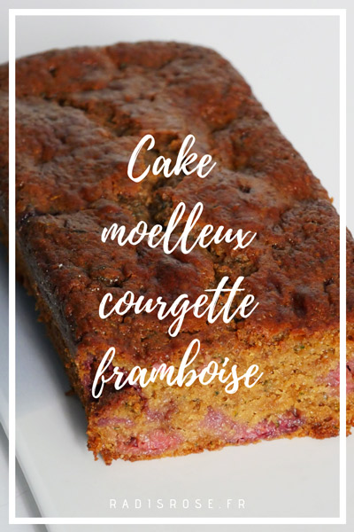 Cake moelleux courgette framboise