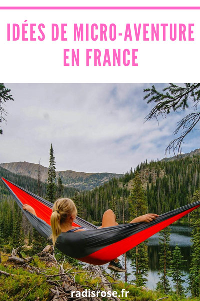 Idées de micro-aventure en France pour se rapprocher de la nature