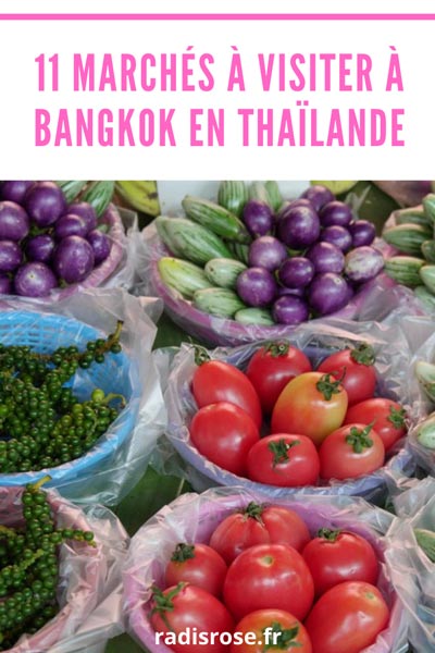 Marchés à visiter à Bangkok en Thaïlande